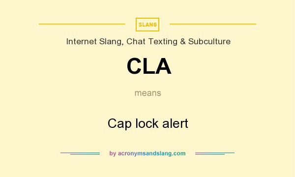 What does CLA mean? It stands for Cap lock alert