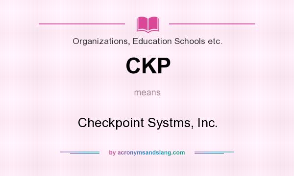 What does CKP mean? It stands for Checkpoint Systms, Inc.