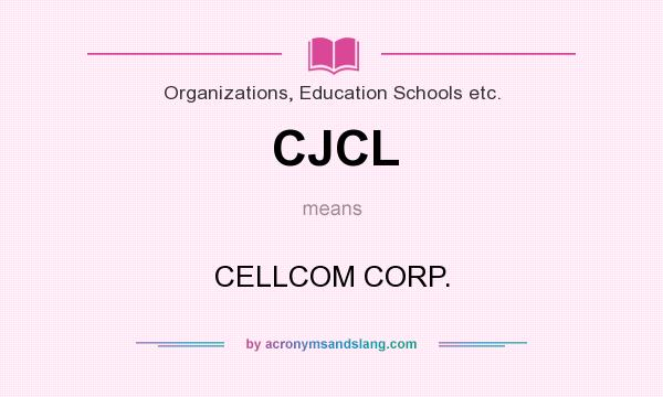 What does CJCL mean? It stands for CELLCOM CORP.