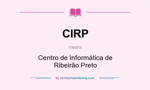 What does CIRP mean? It stands for Centro de Informática de Ribeirão Preto