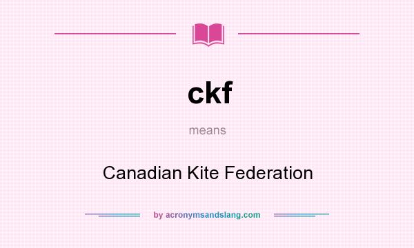 What does ckf mean? It stands for Canadian Kite Federation