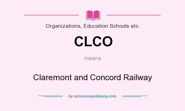What does CLCO mean? It stands for Claremont and Concord Railway