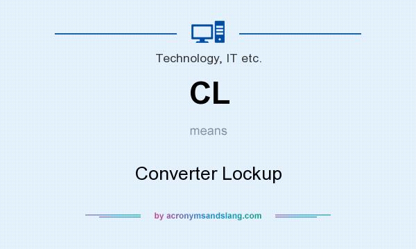 What does CL mean? It stands for Converter Lockup