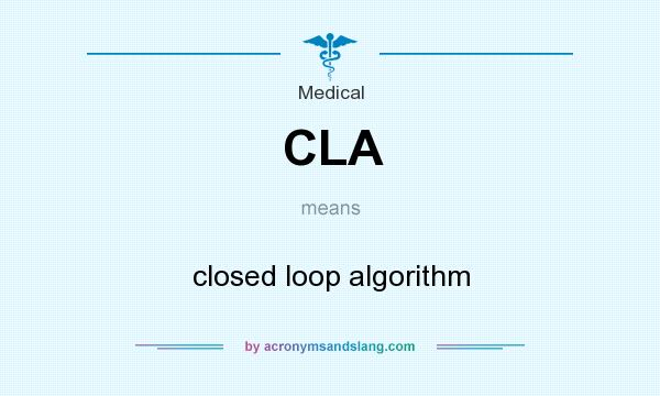 What does CLA mean? It stands for closed loop algorithm