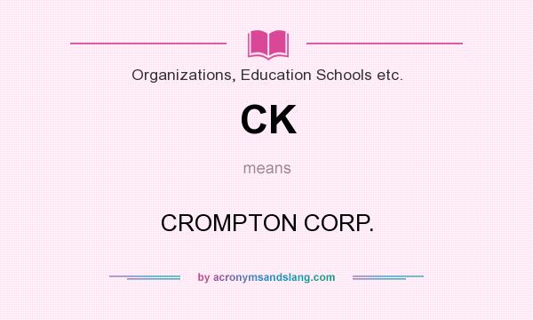 What does CK mean? It stands for CROMPTON CORP.