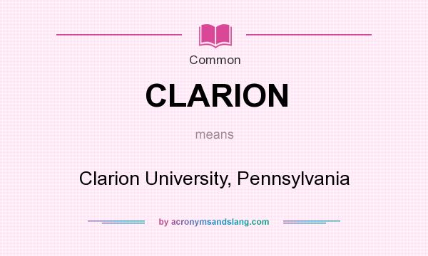 What does CLARION mean? It stands for Clarion University, Pennsylvania