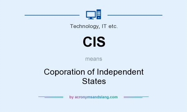 What does CIS mean? It stands for Coporation of Independent States