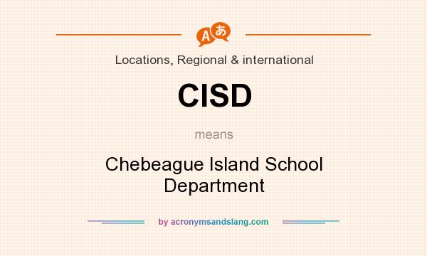 What does CISD mean? It stands for Chebeague Island School Department