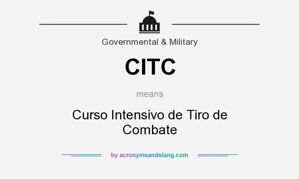 What does CITC mean? It stands for Curso Intensivo de Tiro de Combate