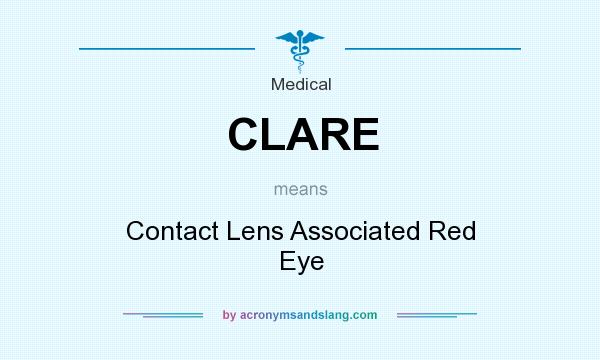 What does CLARE mean? It stands for Contact Lens Associated Red Eye