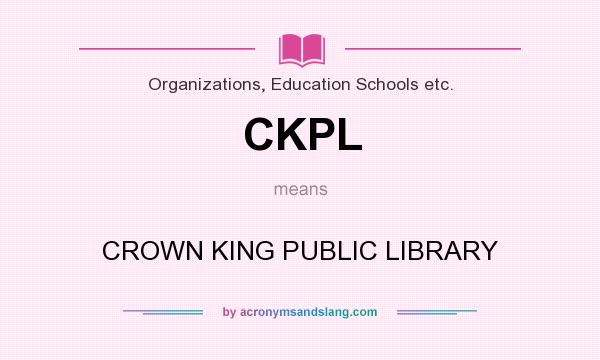 What does CKPL mean? It stands for CROWN KING PUBLIC LIBRARY