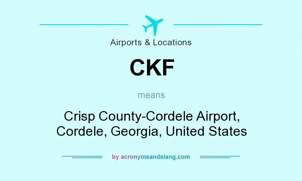 What does CKF mean? It stands for Crisp County-Cordele Airport, Cordele, Georgia, United States