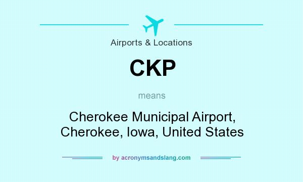 What does CKP mean? It stands for Cherokee Municipal Airport, Cherokee, Iowa, United States