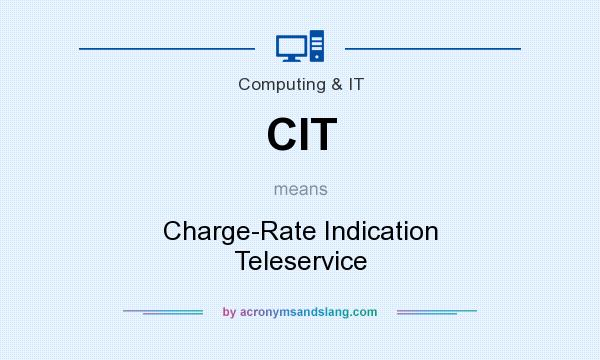 What does CIT mean? It stands for Charge-Rate Indication Teleservice