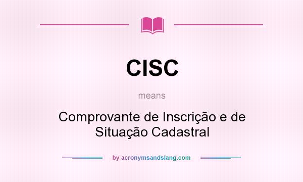 What does CISC mean? It stands for Comprovante de Inscrição e de Situação Cadastral