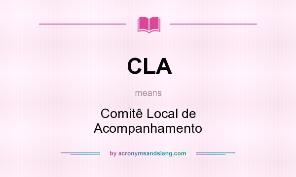 What does CLA mean? It stands for Comitê Local de Acompanhamento