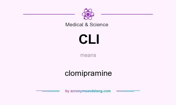 What does CLI mean? It stands for clomipramine