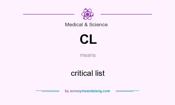 What does CL mean? It stands for critical list