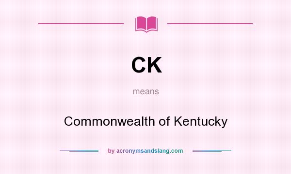 What does CK mean? It stands for Commonwealth of Kentucky
