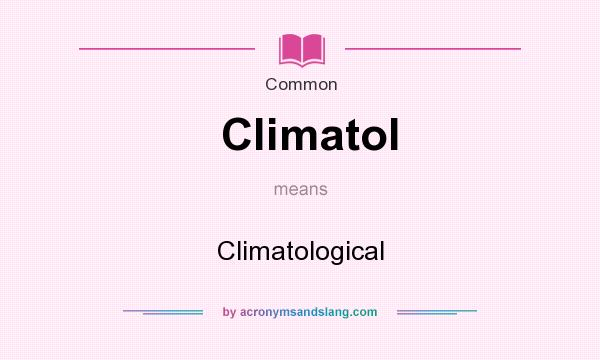 What does Climatol mean? It stands for Climatological
