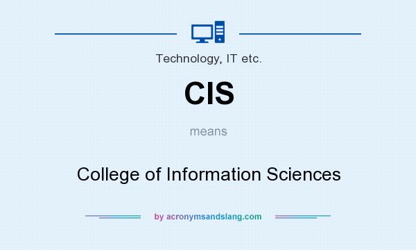What does CIS mean? It stands for College of Information Sciences