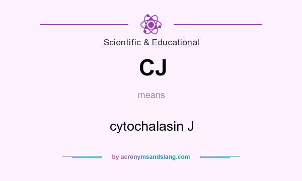 What does CJ mean? It stands for cytochalasin J