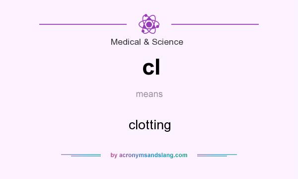 What does cl mean? It stands for clotting