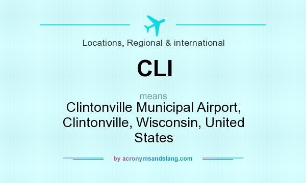 What does CLI mean? It stands for Clintonville Municipal Airport, Clintonville, Wisconsin, United States