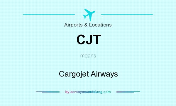 What does CJT mean? It stands for Cargojet Airways