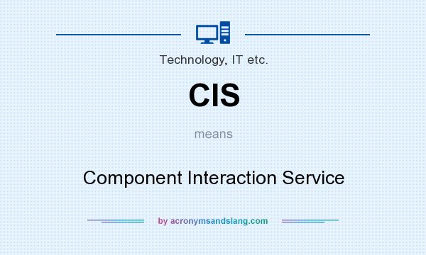What does CIS mean? It stands for Component Interaction Service