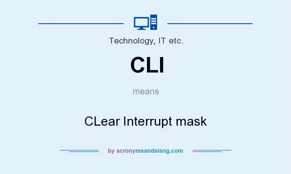 What does CLI mean? It stands for CLear Interrupt mask