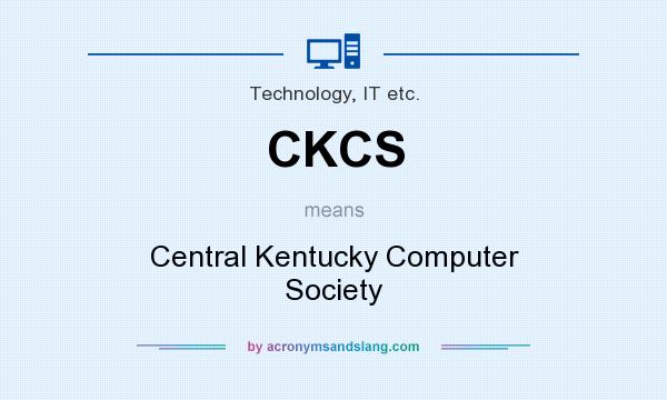 What does CKCS mean? It stands for Central Kentucky Computer Society