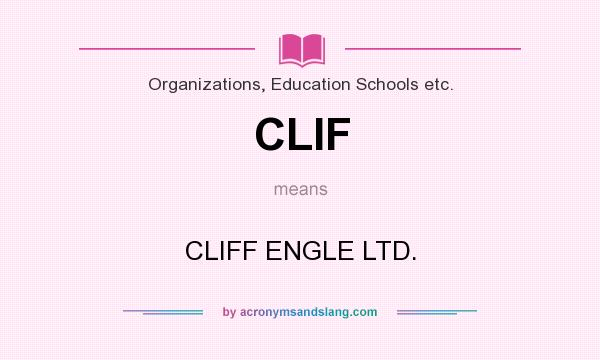 What does CLIF mean? It stands for CLIFF ENGLE LTD.