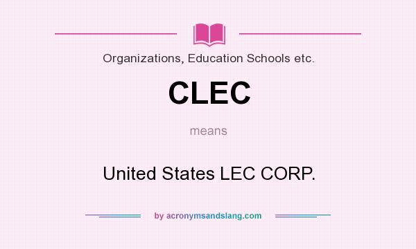 What does CLEC mean? It stands for United States LEC CORP.