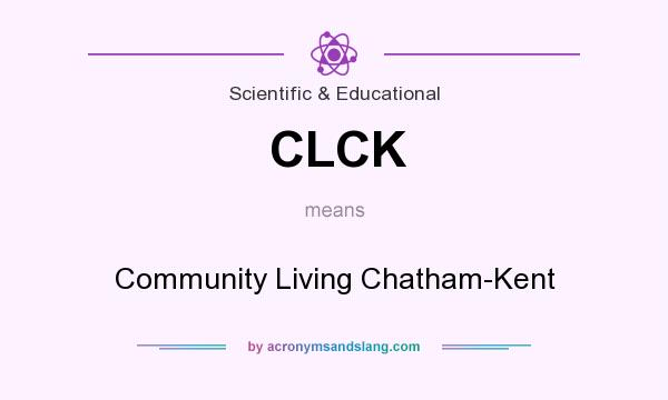 What does CLCK mean? It stands for Community Living Chatham-Kent