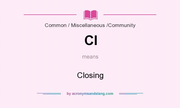 What does Cl mean? It stands for Closing