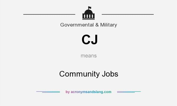 What does CJ mean? It stands for Community Jobs