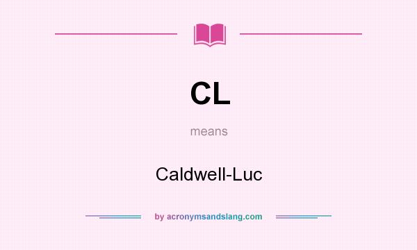 What does CL mean? It stands for Caldwell-Luc