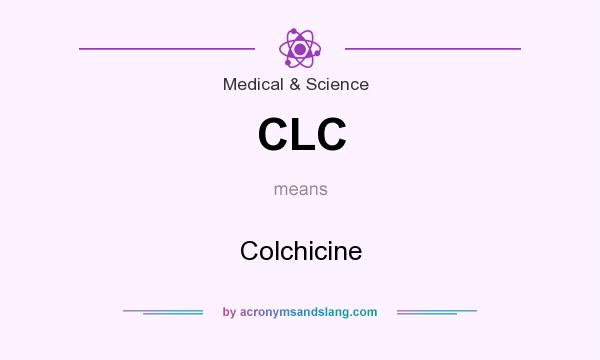 What does CLC mean? It stands for Colchicine