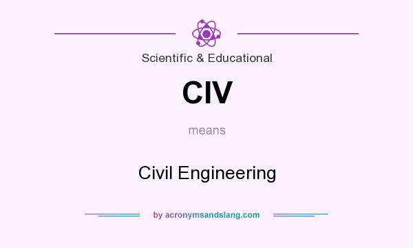 What does CIV mean? It stands for Civil Engineering