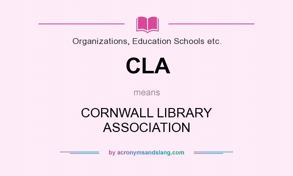 What does CLA mean? It stands for CORNWALL LIBRARY ASSOCIATION