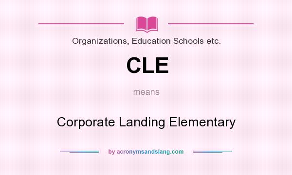 What does CLE mean? It stands for Corporate Landing Elementary