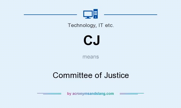 What does CJ mean? It stands for Committee of Justice