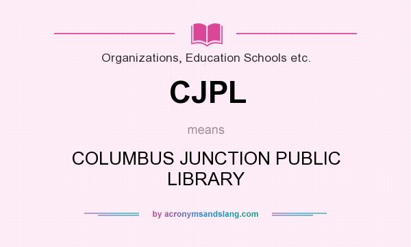 What does CJPL mean? It stands for COLUMBUS JUNCTION PUBLIC LIBRARY