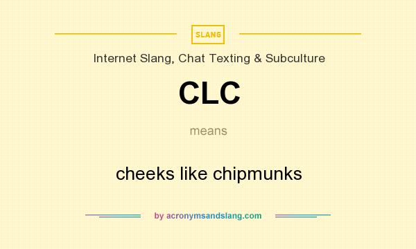What does CLC mean? It stands for cheeks like chipmunks