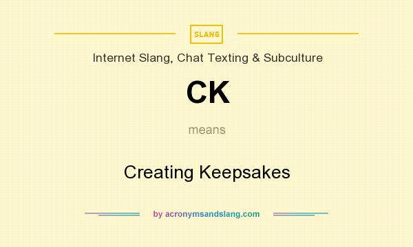 What does CK mean? It stands for Creating Keepsakes