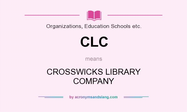 What does CLC mean? It stands for CROSSWICKS LIBRARY COMPANY