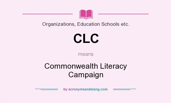 What does CLC mean? It stands for Commonwealth Literacy Campaign