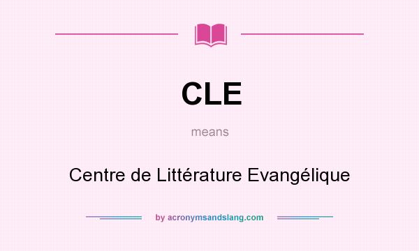 What does CLE mean? It stands for Centre de Littérature Evangélique