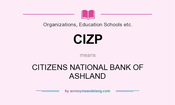 What does CIZP mean? It stands for CITIZENS NATIONAL BANK OF ASHLAND